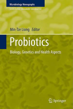 Probiotics: Biology, Genetics and Health Aspects de Min-Tze Liong