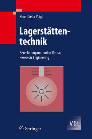 Lagerstättentechnik: Berechnungsmethoden für das Reservoir Engineering de Hans-Dieter Voigt