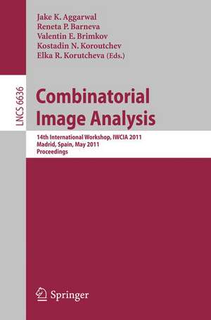 Combinatorial Image Analysis: 14th International Workshop, IWCIA 2011, Madrid, Spain, May 23-25, 2011. Proceedings de Jake K. Aggarwal