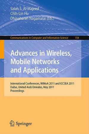 Advances in Wireless, Mobile Networks and Applications: International Conferences, WiMoA 2011 and ICCSEA 2011, Dubai, United Arab Emirates, May 25-27, 2011. Proceedings de Salah S. Al-Majeed