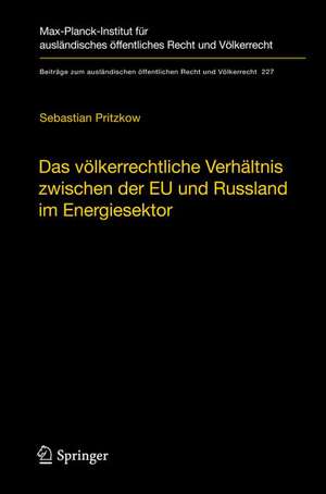 Das völkerrechtliche Verhältnis zwischen der EU und Russland im Energiesektor: Eine Untersuchung unter Berücksichtigung der vorläufigen Anwendung des Energiecharta-Vertrages durch Russland de Sebastian Pritzkow