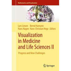 Visualization in Medicine and Life Sciences II: Progress and New Challenges de Lars Linsen