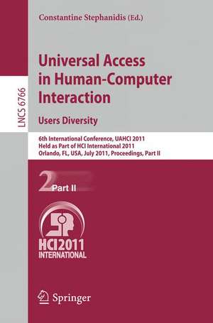 Universal Access in Human-Computer Interaction. Users Diversity: 6th International Conference, UAHCI 2011, Held as Part of HCI International 2011, Orlando, FL, USA, July 9-14, 2011, Proceedings, Part II de Constantine Stephanidis