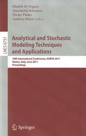 Analytical and Stochastic Modeling Techniques and Applications: 18th International Conference, ASMTA 2011, Venice, Italy, June 20-22, 2011, Proceedings de Khalid Al-Begain