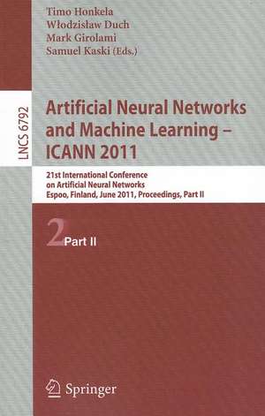 Artificial Neural Networks and Machine Learning - ICANN 2011: 21st International Conference on Artificial Neural Networks, Espoo, Finland, June 14-17, 2011, Proceedings, Part II de Timo Honkela