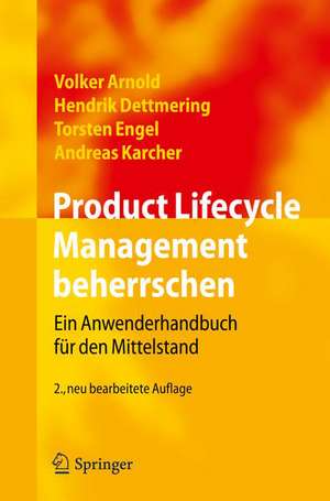 Product Lifecycle Management beherrschen: Ein Anwenderhandbuch für den Mittelstand de Volker Arnold