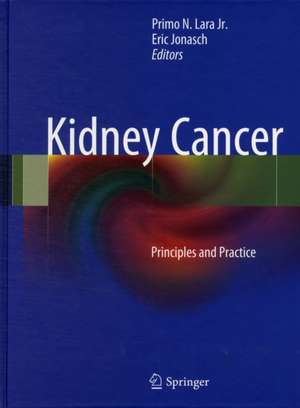 Kidney Cancer: Principles and Practice de Primo N. Lara