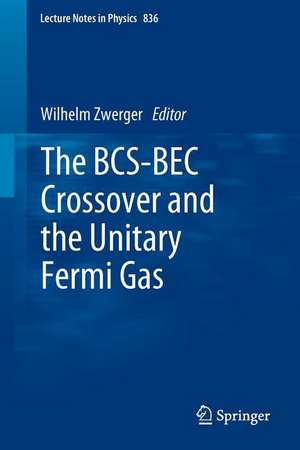 The BCS-BEC Crossover and the Unitary Fermi Gas de Wilhelm Zwerger