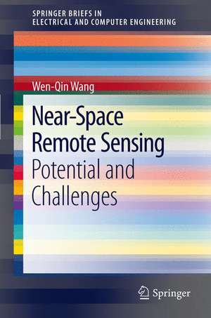 Near-Space Remote Sensing: Potential and Challenges de Wen-Qin Wang