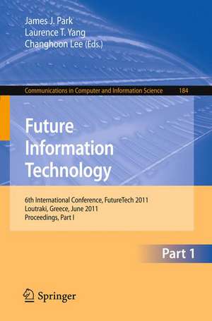 Future Information Technology: 6th International Conference on Future Information Technology, FutureTech 2011, Crete, Greece, June 28-30, 2011. Proceedings, Part I de James J. Park