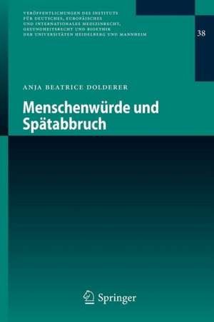 Menschenwürde und Spätabbruch de Anja Beatrice Dolderer