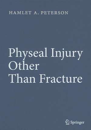 Physeal Injury Other Than Fracture de Hamlet A. Peterson