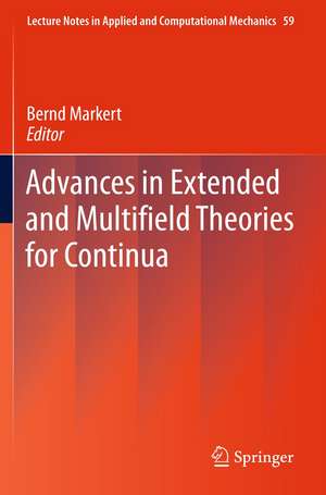 Advances in Extended and Multifield Theories for Continua de Bernd Markert