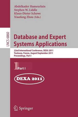 Database and Expert Systems Applications: 22nd International Conference, DEXA 2011, Toulouse, France, August 29 - September 2, 2011, Proceedings, Part I de Abdelkader Hameurlain