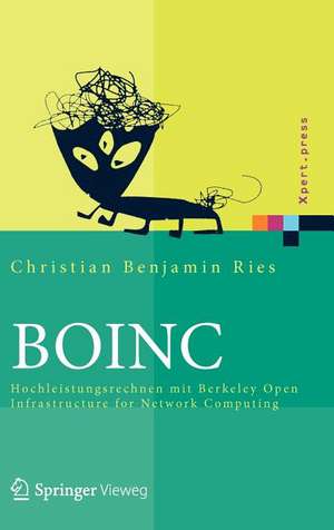 BOINC: Hochleistungsrechnen mit Berkeley Open Infrastructure for Network Computing de Christian Benjamin Ries