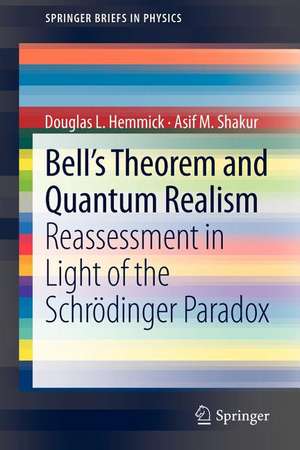 Bell's Theorem and Quantum Realism: Reassessment in Light of the Schrödinger Paradox de Douglas L. Hemmick