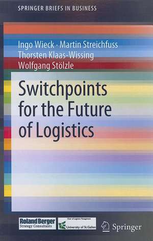 Switchpoints for the Future of Logistics de Ingo Wieck