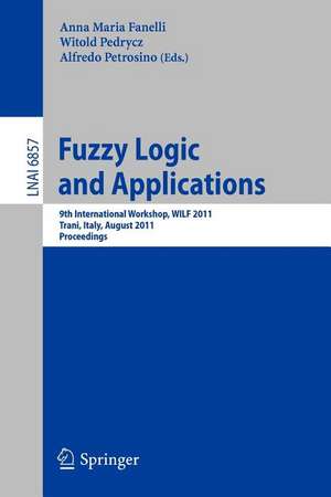 Fuzzy Logic and Applications: 9th International Workshop, WILF 2011, Trani, Italy, August 29-31, 2011, Proceedings de Alfredo Petrosino