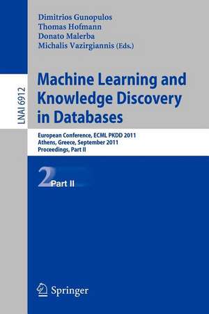 Machine Learning and Knowledge Discovery in Databases, Part II: European Conference, ECML PKDD 2010, Athens, Greece, September 5-9, 2011, Proceedings, Part II de Dimitrios Gunopulos