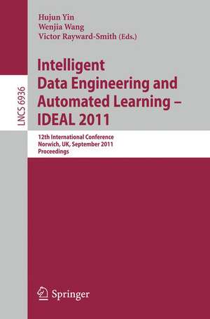 Intelligent Data Engineering and Automated Learning -- IDEAL 2011: 12th International Conference, Norwich, UK, September 7-9, 2011. Proceedings de Hujun Yin