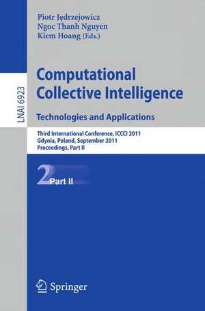 Computational Collective IntelligenceTechnologies and Applications: Third International Conference, ICCCI 2011, Gdynia, Poland, September 21-23, 2011, Proceedings, Part II de Piotr Jedrzejowicz