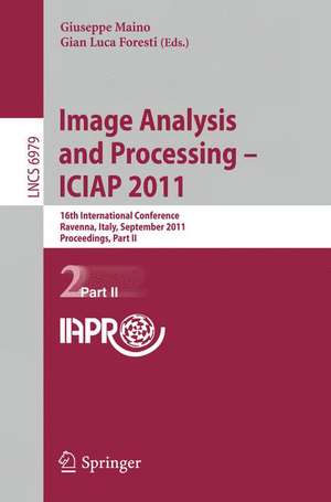 Image Analysis and Processing -- ICIAP 2011: 16th International Conference, Ravenna, Italy, September 14-16, 2011, Proceedings, Part II de Giuseppe Maino