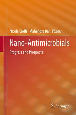 Nano-Antimicrobials: Progress and Prospects de Nicola Cioffi