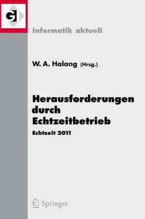 Herausforderungen durch Echtzeitbetrieb: Echtzeit 2011 de Wolfgang A. Halang