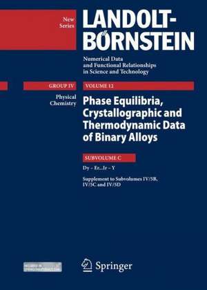 Dy–Er ... Ir–Y: Volume 12: Phase Equilibria, Crystallographic and Thermodynamic Data of Binary Alloys, Subvol. C de Felicitas Predel