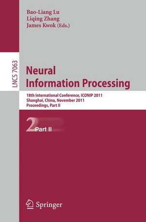 Neural Information Processing: 18th International Conference, ICONIP 2ß11, Shanghai, China, November 13-17, 2011, Proceedings, Part II de Bao-Liang Lu