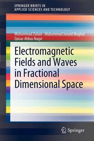 Electromagnetic Fields and Waves in Fractional Dimensional Space de Muhammad Zubair