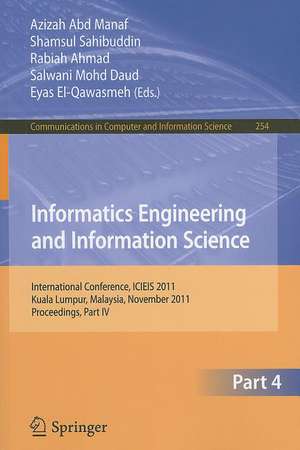 Informatics Engineering and Information Science, Part IV: International Conference, ICIEIS 2011, Kuala Lumpur, Malaysia, November 12-14, 2011. Proceedings, Part IV de Azizah Abd Manaf