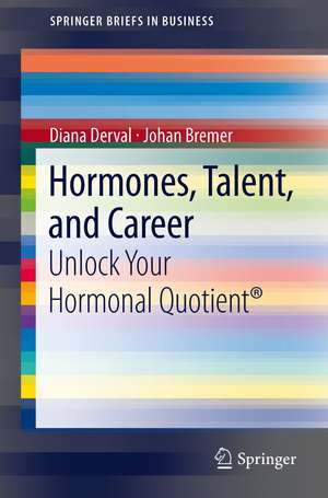 Hormones, Talent, and Career: Unlock Your Hormonal Quotient® de Diana Derval