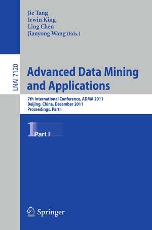 Advanced Data Mining and Applications: 7th International Conference, ADMA 2011, Beijing, China, December 17-19, 2011, Proceedings, Part I de Jie Tang