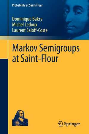 Markov Semigroups at Saint-Flour de Dominique Bakry