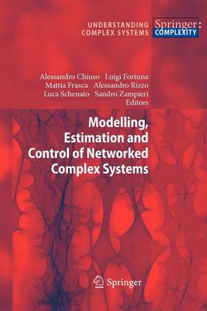 Modelling, Estimation and Control of Networked Complex Systems de Alessandro Chiuso