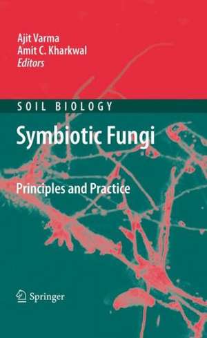 Symbiotic Fungi: Principles and Practice de Ajit Varma