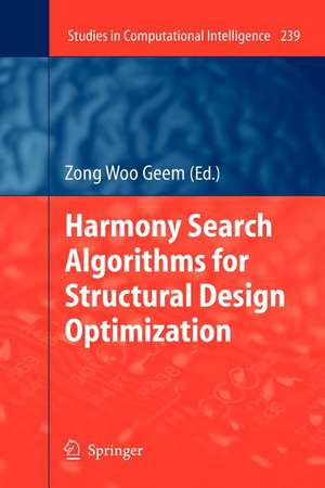 Harmony Search Algorithms for Structural Design Optimization de Zong Woo Geem