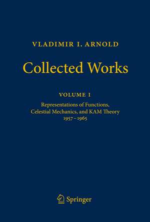 Vladimir I. Arnold - Collected Works: Representations of Functions, Celestial Mechanics, and KAM Theory 1957-1965 de Vladimir I. Arnold