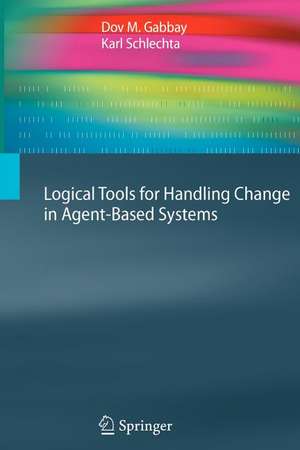 Logical Tools for Handling Change in Agent-Based Systems de Dov M. Gabbay