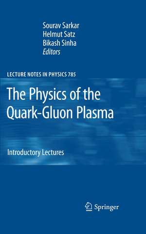 The Physics of the Quark-Gluon Plasma: Introductory Lectures de Sourav Sarkar