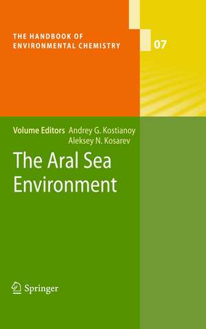 The Aral Sea Environment de Andrey G. Kostianoy