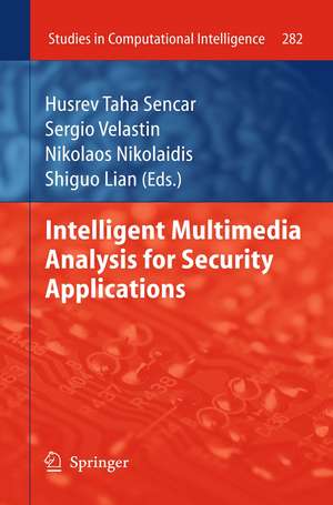 Intelligent Multimedia Analysis for Security Applications de Husrev T. Sencar