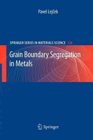 Grain Boundary Segregation in Metals de Pavel Lejcek