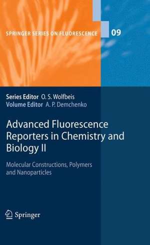 Advanced Fluorescence Reporters in Chemistry and Biology II: Molecular Constructions, Polymers and Nanoparticles de Alexander P. Demchenko