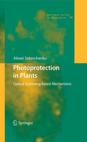 Photoprotection in Plants: Optical Screening-based Mechanisms de Alexei Solovchenko