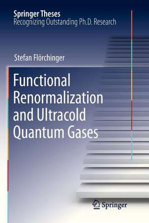 Functional Renormalization and Ultracold Quantum Gases de Stefan Flörchinger