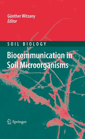 Biocommunication in Soil Microorganisms de Günther Witzany