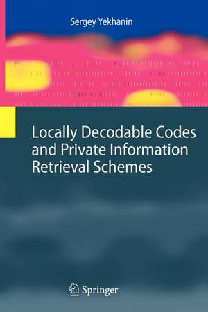 Locally Decodable Codes and Private Information Retrieval Schemes de Sergey Yekhanin