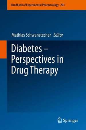 Diabetes - Perspectives in Drug Therapy de Mathias Schwanstecher